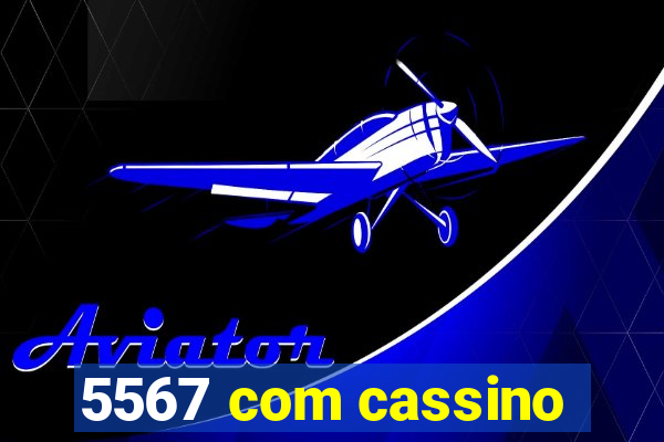 5567 com cassino